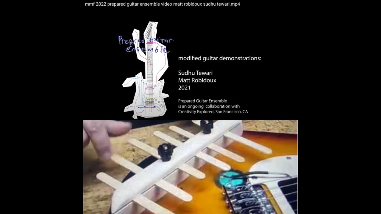 Sudhu Tewari & Matt Robidoux - modified guitar demonstrations - MMF22 - May 14th, 2022.