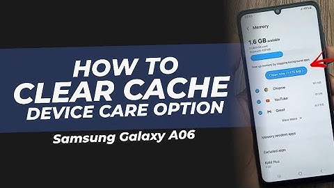 How to Clear Cache Files Using Device Care – Samsung Galaxy A06