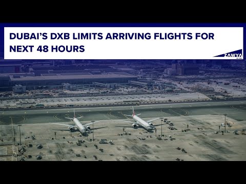 Dubai’s DXB limits arriving flights for next 48 hours