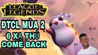 ĐTCL MÙA 2 #3 6 Xạ Thủ Có Còn Mạnh.? --- COME BACK vs 6 Xạ Thủ