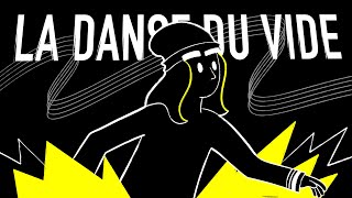 La Danse Du Vide.