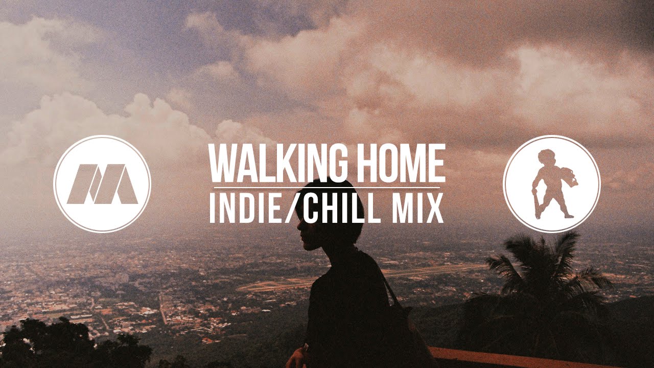 Going home перевести. Walking Home. Chill Mix. Going Home _ Chill Mix. Сборник indie Chill 2013.