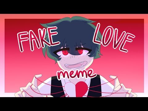 fake-love【bnha-meme】