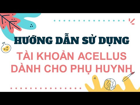 Hướng dẫn sử dụng tài khoản Acellus dành cho phụ huynh