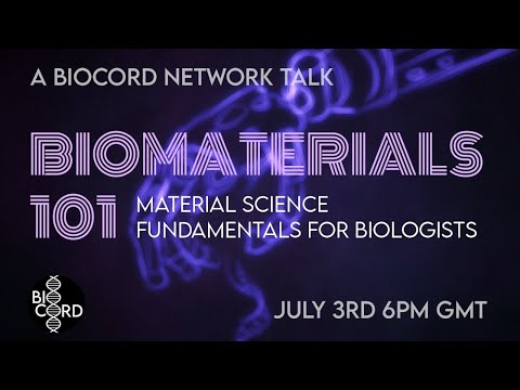 Biomaterials 101: Material Science Fundamentals For Biologists