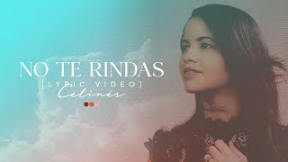 Celinés - No Te Rindas [Lyric Video Oficial]