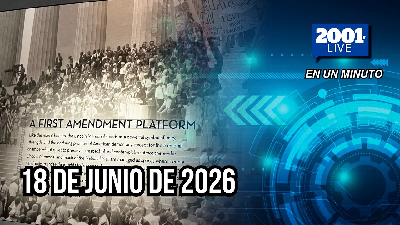 #EnUnMinuto│18 de junio de 2026: Los acontecimientos más relevantes del mundo