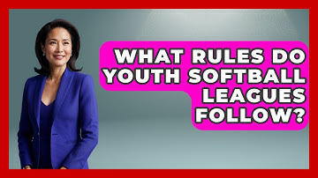 What Rules Do Youth Softball Leagues Follow? | Softball Basics and Beyond News