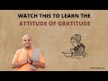 Watch This To Learn The Attitude Of Gratitude | Gaur Gopal Das