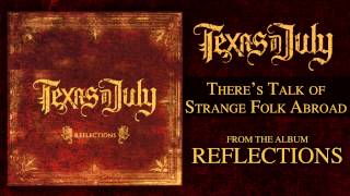 Watch Texas In July Theres Talk Of Strange Folk Abroad video