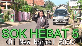 SOK HEBAT (Part 5) - NEW NORMAL