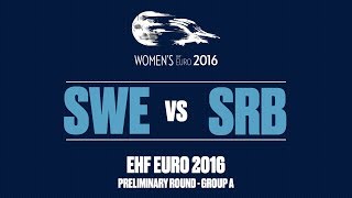 RE-LIVE | Sweden vs. Serbia | Preliminary Round | Group A | Women&#39;s EHF EURO 2016