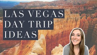 10 BEST DAY TRIPS FROM LAS VEGAS