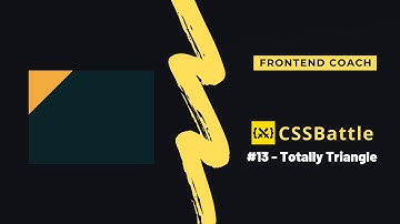 CSS Battle #13 Totally Triangle SOLVED!