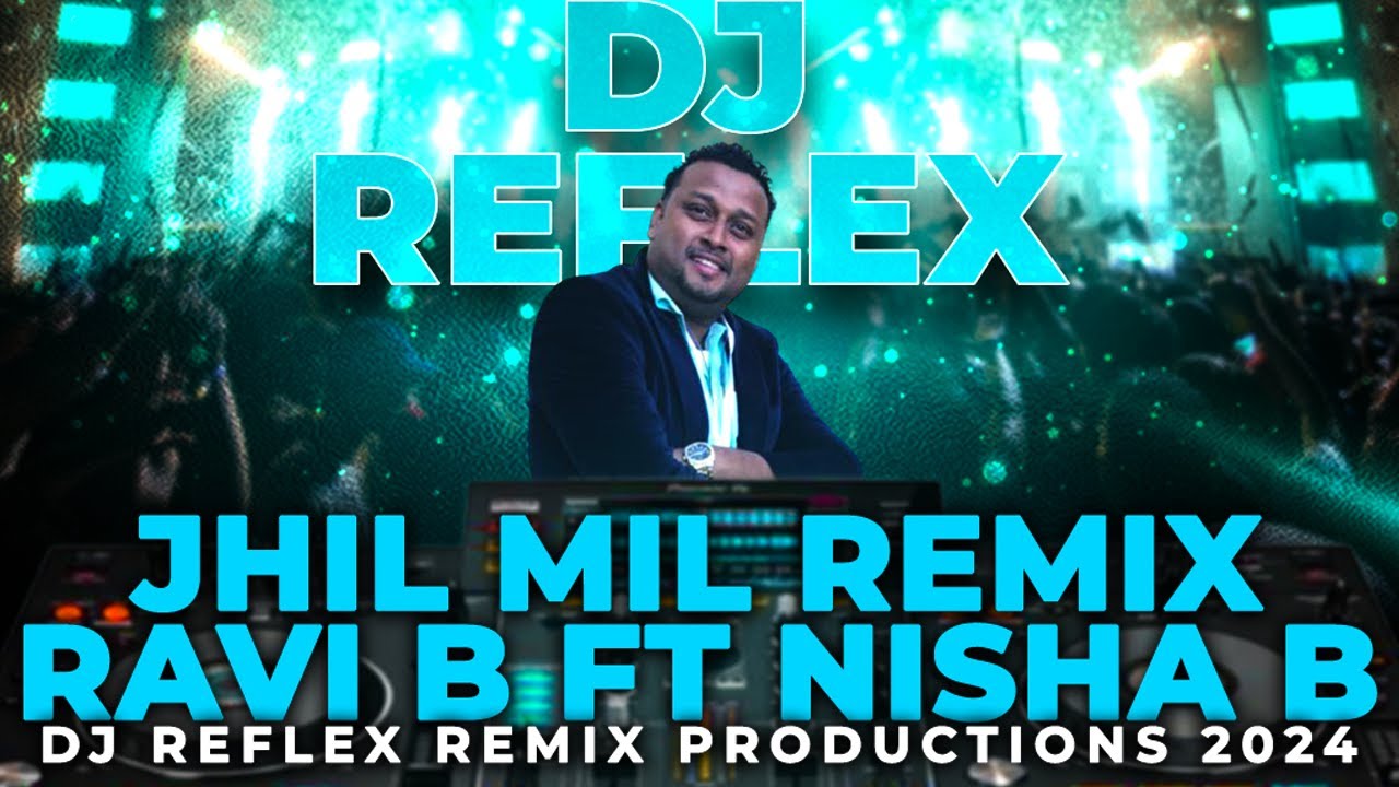 JHIL MIL REMIX  RAVI B FT NISHA B FT DJ REFLEX  DJ VTSH  RAWGFX  SATISH MUSIC CENTER ONLINE