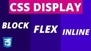 CSS Display FLEX vs Block, Inline & InlineBlock Explained