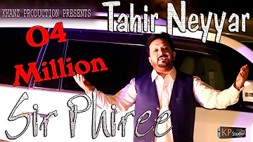 Tahir neyar  ! Sir Phiree ! Yaar Lajpal ! New Punjabi Song#KHANZPRODUCTION1