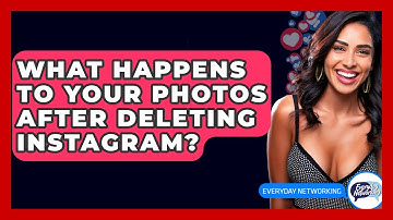 What Happens To Your Photos After Deleting Instagram? - Everyday-Networking