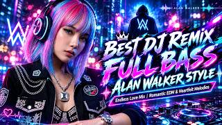 Best DJ Remix Full Bass Alan Walker Style | Endless Love Mix | Romantic EDM & Heartfelt Melodies