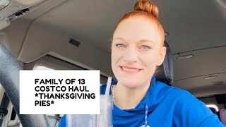 FAMILY OF 13 COSTCO HAUL *THANKSGIVING PIES*