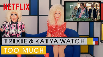 Drag Queens Trixie Mattel & Katya React to Too Much | I Like to Watch | Netflix