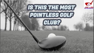 Is This The Most Pointless Golf Club Out Today?