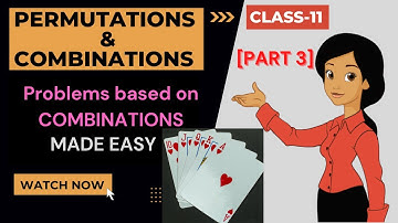 Combinations (PART-3)  | Class11 | Maths | Permutation and Combination Class 11 ( made easy)