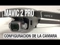 MAVIC 2 PRO / CONFIGURACION RECOMENDADA DE LA CAMARA / VALORES A FONDO PARA PINCIPIANTES INICIACION