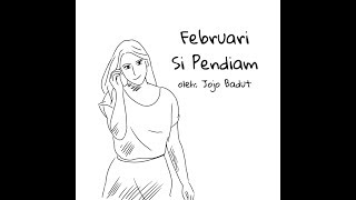 (lagu sendiri) Februari Si Pendiam - Jojo Badut