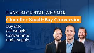 Webinar: Chandler Small-Bay Conversion - Buy into Oversupply. Convert into Undersupply.