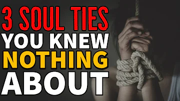 3 Type Of Soul Ties You Had No Idea Existed || Watch Out For These!!