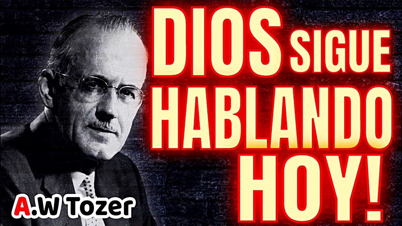 ‼️DIOS SIGUE HABLANDO HOY‼️🎖️A.W Tozer🎖️ - YouTube