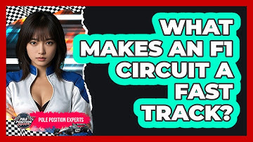 What Makes An F1 Circuit A Fast Track? - Pole Position Experts