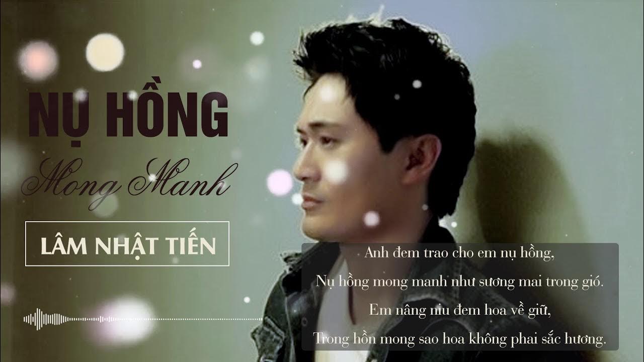 NỤ HỒNG MONG MANH Phiên Bản Gốc Phối Hay Nhất - Lâm Nhật Tiến NỤ HỒNG MONG MANH Phiên Bản Gốc Phối Hay Nhất - Lâm Nhật Tiến