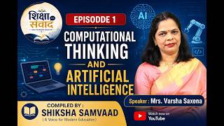 EPISODE 1:COMPUTATIONAL THINKING AND ARTIFICIAL INTELLIGENCE | NEW INITIATIVE | CBSE | CLASS 3 TO 8
