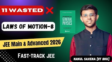 Laws of Motion -8 + Irodov Solutions | Fast-Track JEE | JEE 2026 | 11 Wasted | IITIAN NAKUL SAXENA