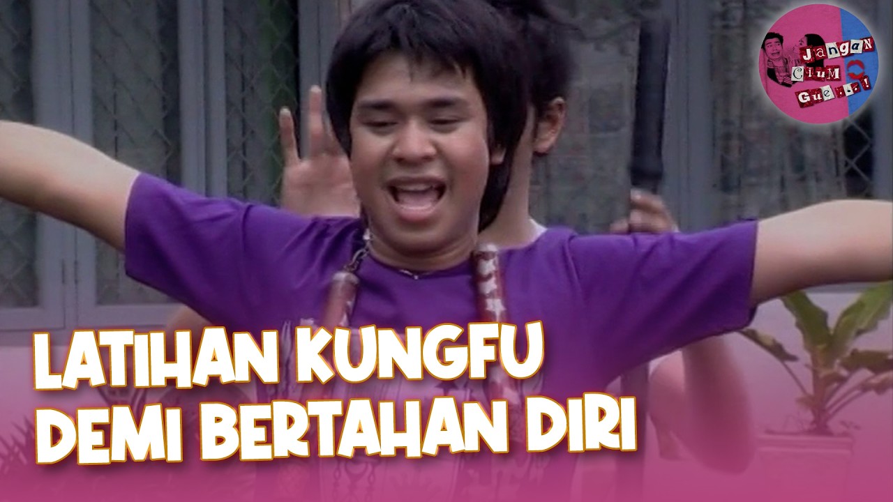 Latihan Kungfu Demi Bertahan Diri | Jangan Cium Gue