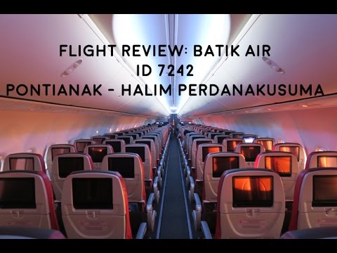 FLIGHT REVIEW Batik Air ID7242 Pontianak to Jakarta 