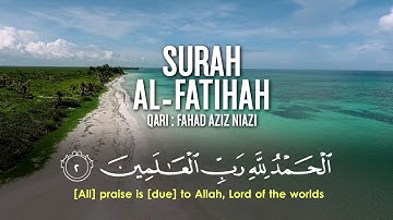 Surah Al-Fatihah - Fahad Aziz Niazi سورة الفاتحة - القارئ فهد عزيز نيازي