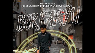 Asep ft Ikyy Pahlevii - BERKARYU ( Audio ) | NO COPYRIGHT