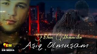 Elvin Memmedov - Asiq Olmusam - Official Music