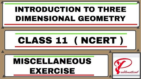 INTRODUCTION TO 3D GEOMETRY | MISCELLANEOUS EXERCISE |Class 11_Maths | (chapter 12) | NCERT |