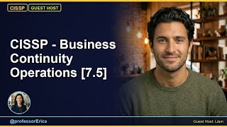 CISSP - Business Continuity Operations [7.5]