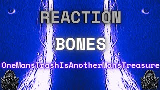 *REACTION* First Time Hearing Bones - OneMansTrashIsAnotherMansTreasure