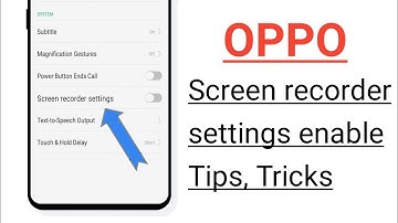 OPPO Screen recorder settings enable Tips and tricks