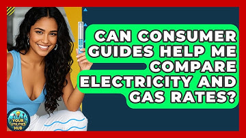 Can Consumer Guides Help Me Compare Electricity and Gas Rates? - Your Utilities Hub