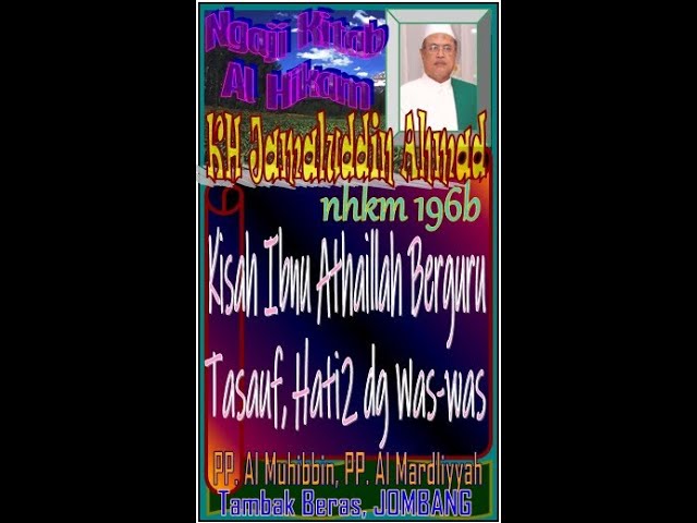 Sekilas Kisah Ibnu Athaillah Berguru Tasauf, Hati- hati dg Was-was, KH Jamaluddin Ahmad, hkm 196b class=