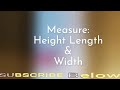 How to Measure: Height Length & Width