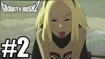 Gravity Rush 2 Gameplay Walkthrough Part 2 [ PS4 Pro ]