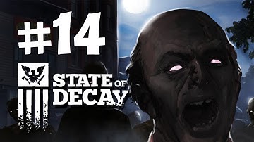 State of Decay Walkthrough -  Part 14 - Alan Goes Crazy
